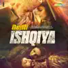 Stream & download Dedh Ishqiya (Original Motion Picture Soundtrack)