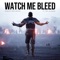 Watch Me Bleed (feat. The Julianno) artwork