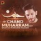 Aey Chand Muharram Kay - Shah E Mardan Haider lyrics