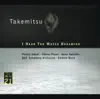 Stream & download Takemitsu: I Hear the Water Dreaming