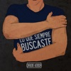 Lo Que Siempre Buscaste - Single