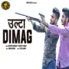 Stream & download Ulta Dimag (feat. Mohit & Micky) - Single