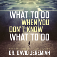 David Jeremiah - What to Do When You Don't Know What to Do artwork