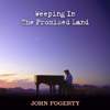 John Fogerty - Weeping In The Promised Land  artwork