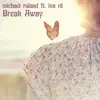 Stream & download Break Away (feat. Iva Rii) - Single