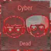 Stream & download Cyberdead (feat. Esteibin) - Single