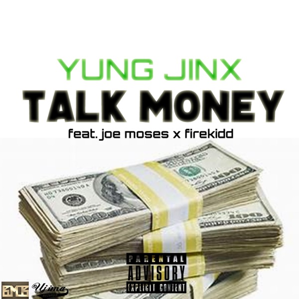 Talk money (feat. Joe Moses & Firekidd) - Single - Yung Jinx