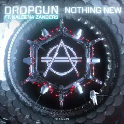 Nothing New (feat. Kaleena Zanders) - Single by Dropgun album reviews, ratings, credits