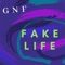 Fake Life - GnF lyrics