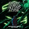 FUTURE IN YOUR EYES (KING CHAIN Remix) - Single album lyrics, reviews, download