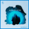 Mordkey - Hold on to Me