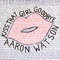 Kiss That Girl Goodbye - Aaron Watson lyrics