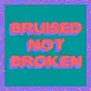 Bruised Not Broken (feat. MNEK & Kiana Ledé) [Tazer Remix] - Single album lyrics, reviews, download