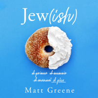 Matt Greene - Jew(ish): A Primer, a Memoir, a Manual, a Plea (Unabridged) artwork
