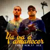 Ya Va a Amanecer (feat. A.C.O) - Single album lyrics, reviews, download