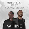 Whine (feat. Young Vetta) - Single album lyrics, reviews, download