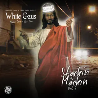 Album herunterladen White Gzus - Stackin N Mackin Vol 1