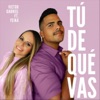 Tú de Qué Vas (feat. Yeika) - Single