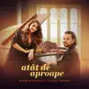Atat De Aproape - Single album lyrics, reviews, download