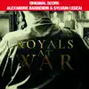 Royals at War (Original Score of the TV Documentary) album lyrics, reviews, download
