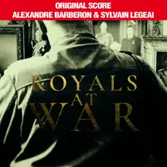 Royals at War (Original Score of the TV Documentary) by Alexandre Barberon & Sylvain Legeai album reviews, ratings, credits