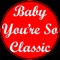 Baby You're So Classic - William Jacobs lyrics