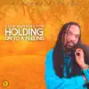 Holding On to a Feeling - Single album lyrics, reviews, download