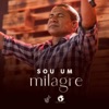 Sou um Milagre (A Mensagem da Cruz) - Single