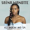 Saina Manotte - Ki Moun Mo Sa