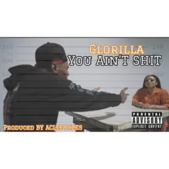 You Ain't Shit - Single by GloRilla album reviews, ratings, credits