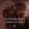 Corajosos Como o Leão - Single