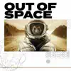 Out of Space album lyrics, reviews, download