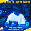 Stream & download Superhéroes (with YAGO, Steivan Mafiu & D Five) - Single