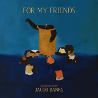 Jacob Banks - For My Friends artwork
