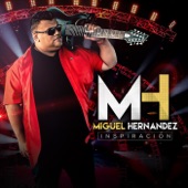 Miguel Hernandez - Border Medley (Entregate, Para Que)