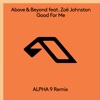 Good For Me (ALPHA 9 Remix) [feat. Zoë Johnston]