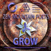 Zen Mountain Poets - Grow