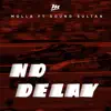 Stream & download No Delay (feat. Sound Sultan) - Single