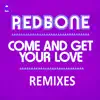 Come and Get Your Love (Remixes) - EP album lyrics, reviews, download