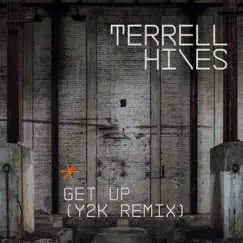 Get Up (Y2K Remix) - Single by Terrell Hines album reviews, ratings, credits