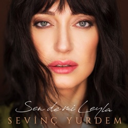 Sevinç Yurdem - Sen De Mi Leyla