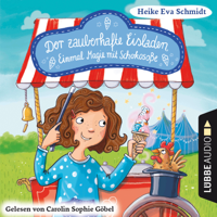 Heike Eva Schmidt - Einmal Magie mit Schokosoße - Der zauberhafte Eisladen, Band 2 (Gekürzt) artwork