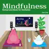 Mindfulness -Background Music for Meditation- album lyrics, reviews, download