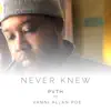 Never Knew (feat. Vanni Allan Poe) - Single album lyrics, reviews, download