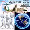 For the World (feat. MCRE & Cashdro) - Single album lyrics, reviews, download