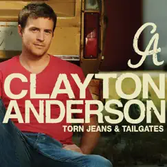Torn Jeans & Tailgates by Clayton Anderson album reviews, ratings, credits