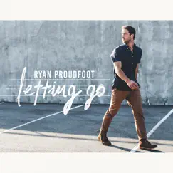 Letting Go by Ryan Proudfoot album reviews, ratings, credits
