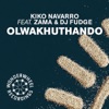 Olwakhuthando (feat. DJ Fudge & Zama) - Single