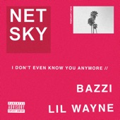 I Don’t Even Know You Anymore (feat. Bazzi & Lil Wayne) artwork