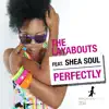 Perfectly (feat. Shea Soul) - Single album lyrics, reviews, download